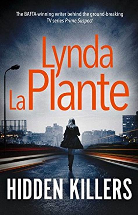 Lynda La Plante Hidden Killers The second book in the Tennison series 2016 - photo 1