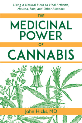 Hicks - The Medicinal Power of Cannabis: Using a Natural Herb to Heal Arthritis, Nausea, Pain, and Other Ailments