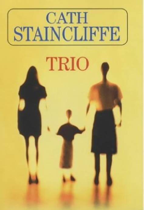 Cath Staincliffe Trio 2002 Principle Characters Caroline Birth mother of - photo 1