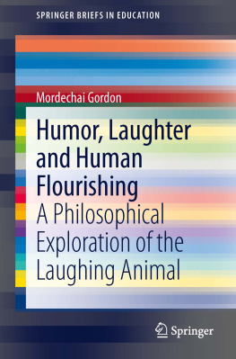 Gordon - Humor, laughter and human flourishing : a philosophical exploration of the laughing animal