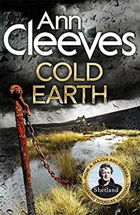 Ann Cleeves Cold Earth The seventh book in the Shetland series 2016 For - photo 1