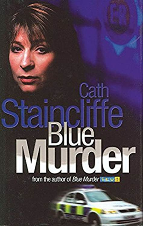 Cath Staincliffe Blue Murder The first book in the Janine Lewis series 2004 - photo 1