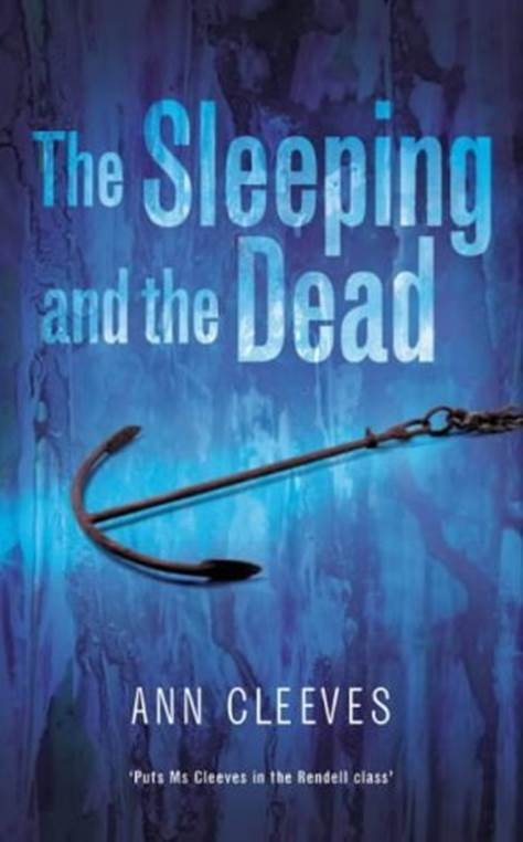 Ann Cleeves The Sleeping and the Dead 2001 Prologue She had the lake to - photo 1