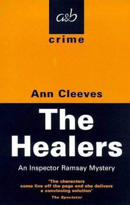 Ann Cleeves The Healers The fifth book in the Inspector Ramsay series 1995 - photo 1