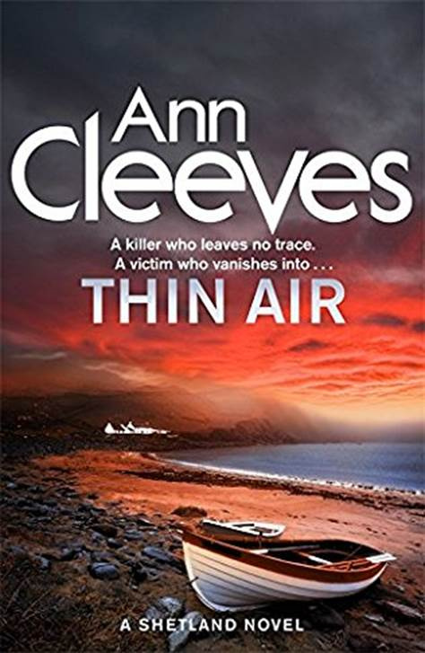 Ann Cleeves Thin Air The sixth book in the Shetland series 2014 For Joseph - photo 1