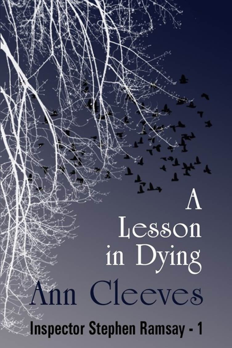 Ann Cleeves A Lesson in Dying The first book in the Inspector Ramsay series - photo 1