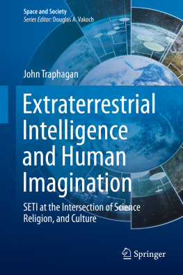 Traphagan - Extraterrestrial intelligence and human imagination : SETI at the intersection of science, religion, and culture