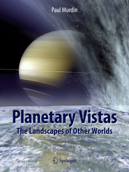 Murdin Planetary vistas : the landscapes of other worlds