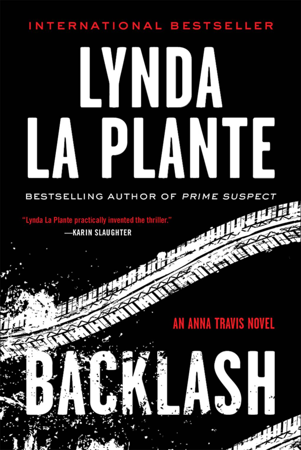 Lynda La Plante Backlash The eighth book in the Anna Travis series 2012 To - photo 1