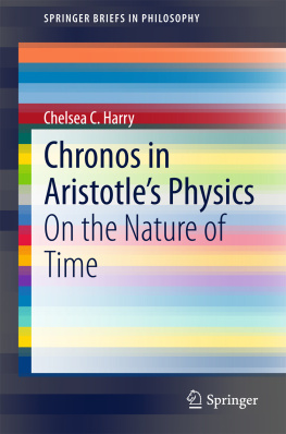 Chelsea C. Harry Chronos in Aristotles physics : on the nature of time