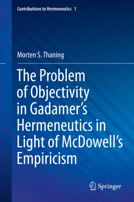 Morten S. Thaning The Problem of Objectivity in Gadamers Hermeneutics in Light of McDowells Empiricism