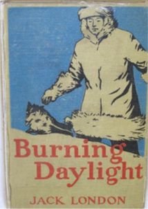 Jack London - Burning Daylight