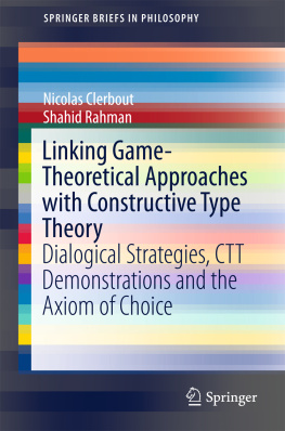 Clerbout Nicolas Linking game-theoretical approaches with constructive type theory : dialogical strategies, CTT demonstrations and the axiom of choice