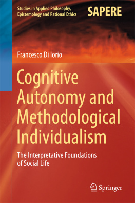 Di Iorio - Cognitive autonomy and methodological individualism : the interpretative foundations of social life