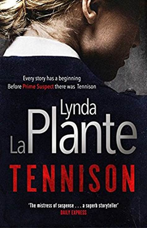 Lynda La Plante Tennison The first book in the Tennison series 2015 I - photo 1