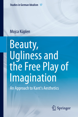 Küplen - Beauty, ugliness and the free play of imagination : an approach to Kants aesthetics