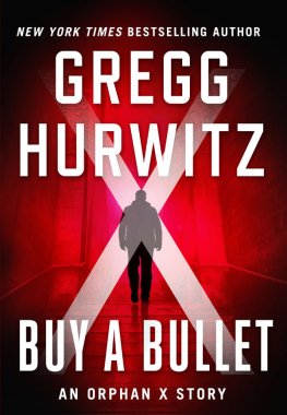 Gregg Hurwitz - Buy a Bullet: An Orphan X Story