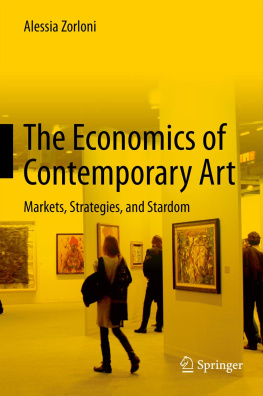 Zorloni - The economics of contemporary art : markets, strategies and stardom