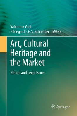 Valentina Vadi - Art, cultural heritage and the market : ethical and legal issues