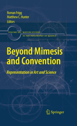 Roman Frigg Beyond mimesis and convention : representation in art and science