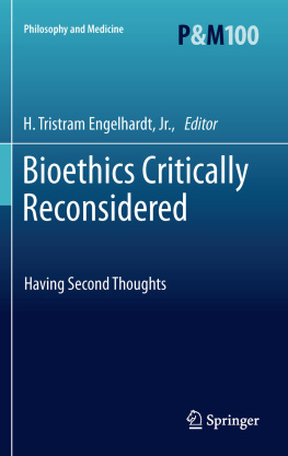 Engelhardt - Bioethics critically reconsidered : having second thoughts