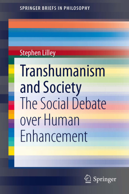 Lilley - Transhumanism and society : the social debate over human enhancement