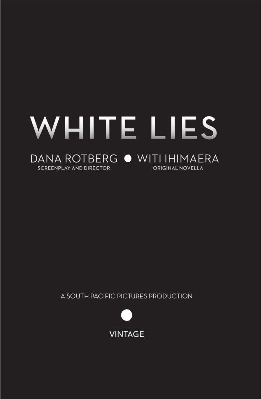 White Lies The Novella by Witi Ihimaera For John Barnett who persists in - photo 1