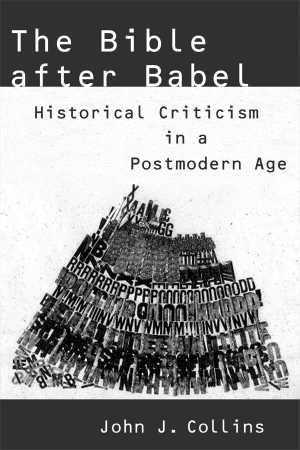 THE BIBLE AFTER BABEL The Bible after Babel Historical Criticism in a - photo 1