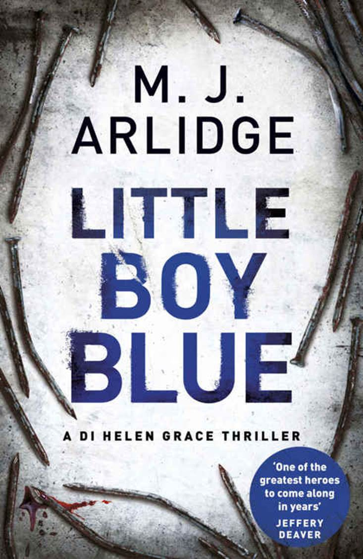 M J Arlidge Little Boy Blue The fifth book in the Helen Grace series 2016 - photo 1