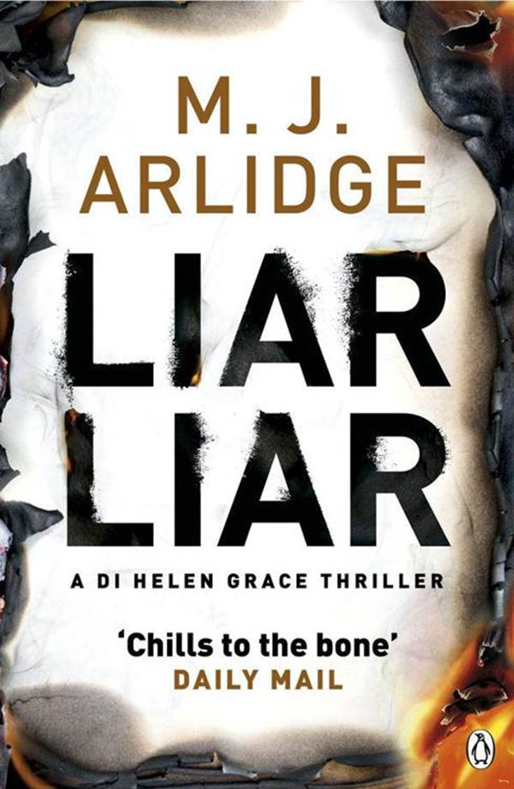 M J Arlidge Liar Liar The fourth book in the Helen Grace series 2015 1 - photo 1