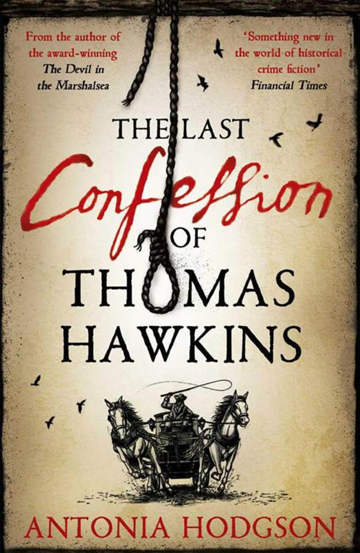 Antonia Hodgson The Last Confession of Thomas Hawkins The second book in the - photo 1