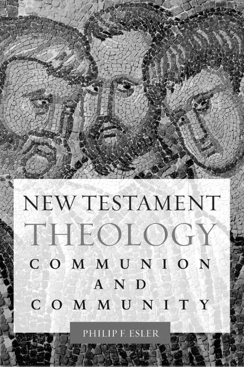 NEW TESTAMENT THEOLOGY NEW TESTAMENT THEOLOGY COMMUNION AND COMMUNITY PHILIP - photo 1