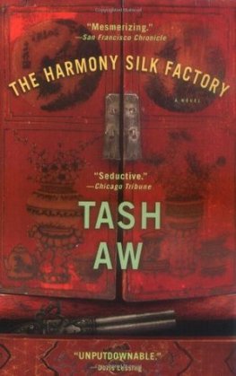 Tash Aw - The Harmony Silk Factory