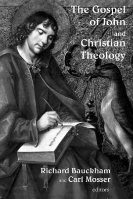 Richard Bauckham The Gospel of John and Christian Theology