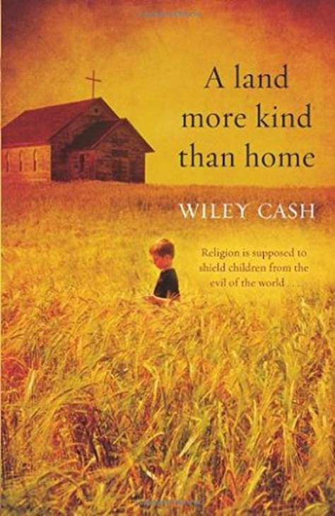 Wiley Cash A Land More Kind Than Home 2012 MBC FOR YOU BECAUSE OF YOU - photo 1