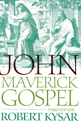 Robert Kysar John, the maverick Gospel