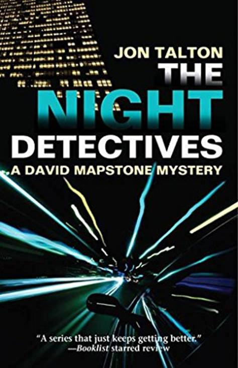 Jon Talton The Night Detectives The seventh book in the David Mapstone Mystery - photo 1