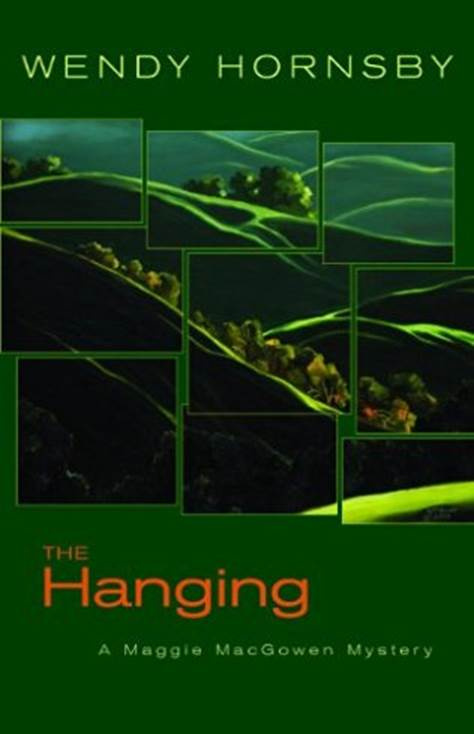 Wendy Hornsby The Hanging The eighth book in the Maggie MacGowen series 2012 - photo 1