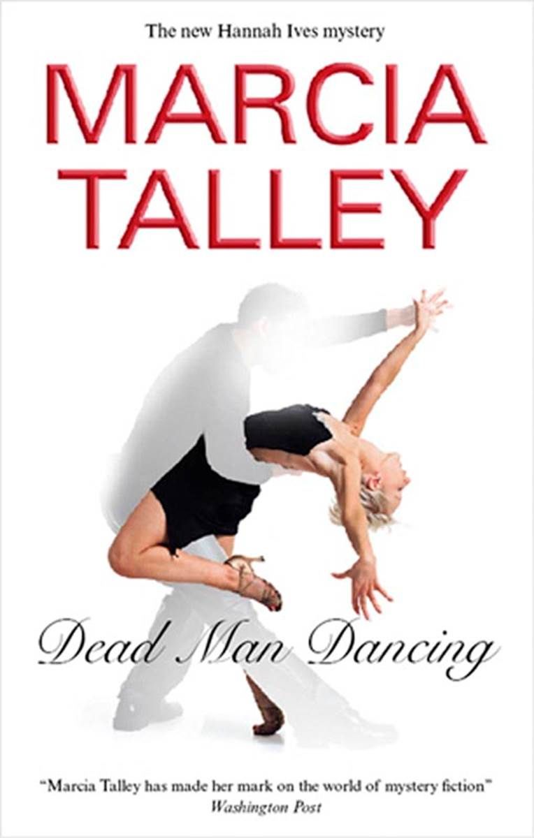 Marcia Talley Dead Man Dancing The seventh book in the Hannah Ives series - photo 1