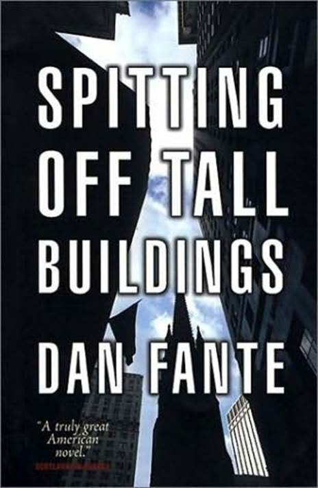 Dan Fante Spitting Off Tall Buildings The third book in the Bruno Dante - photo 1