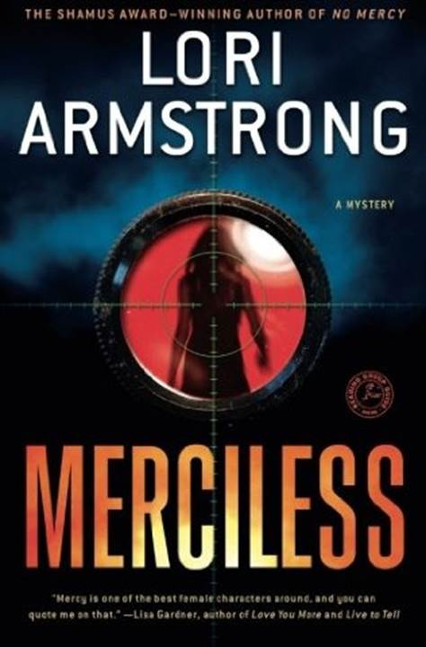 Lori Armstrong Merciless The third book in the Mercy Gunderson series 2013 - photo 1