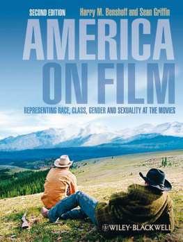 Harry M. Benshoff America on Film: Representing Race, Class, Gender, and Sexuality at the Movies, Second Edition