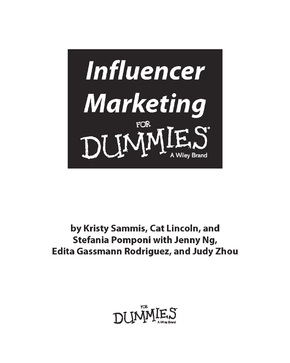 Influencer Marketing For Dummies Published by John Wiley Sons Inc 111 - photo 2