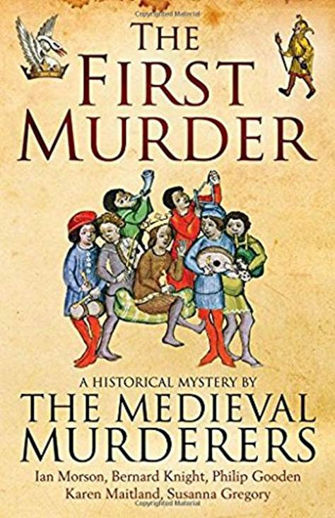 The Medieval Murderers The First Murder The eighth book in the Medieval - photo 1