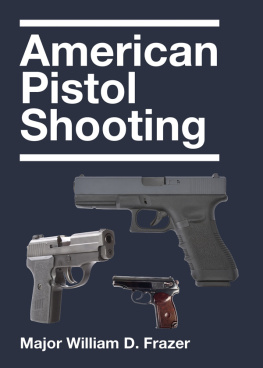William D. Frazer - American Pistol Shooting