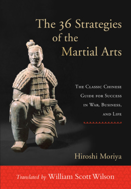 Moriya Hiroshi - The 36 strategies of the martial arts : the classic Chinese guide for success in war, business, and life