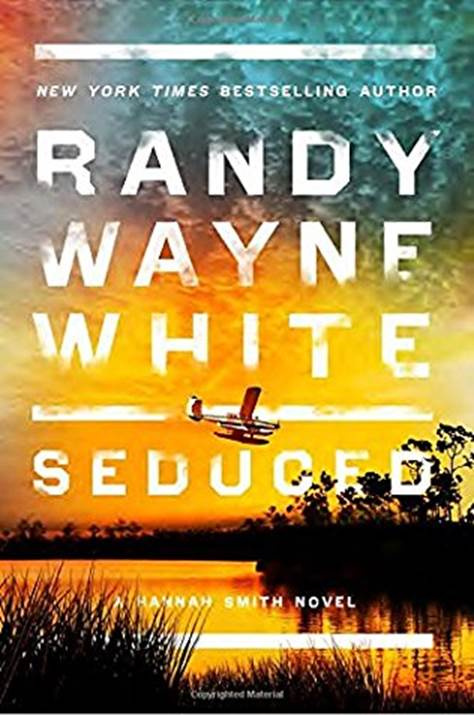 Randy Wayne White Seduced The fourth book in the Hannah Smith series 2016 - photo 1