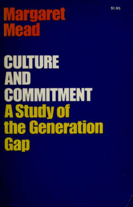 Margaret Mead Culture and Commitment: A Study of the Generation Gap