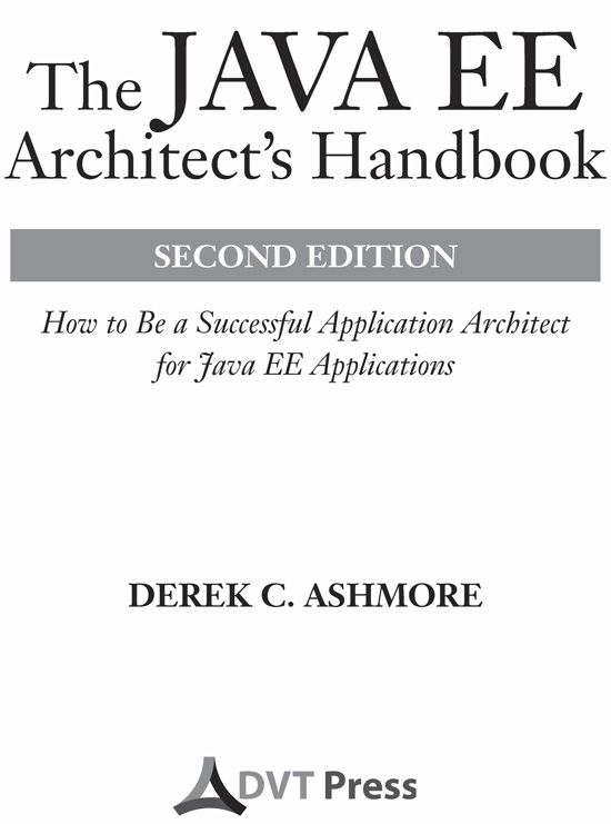 The Java EE Architects Handbook Second Edition How to be a successful application architect for Java EE applications - image 1