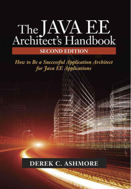 Derek C. Ashmore - The Java EE Architects Handbook, Second Edition: How to be a successful application architect for Java EE applications